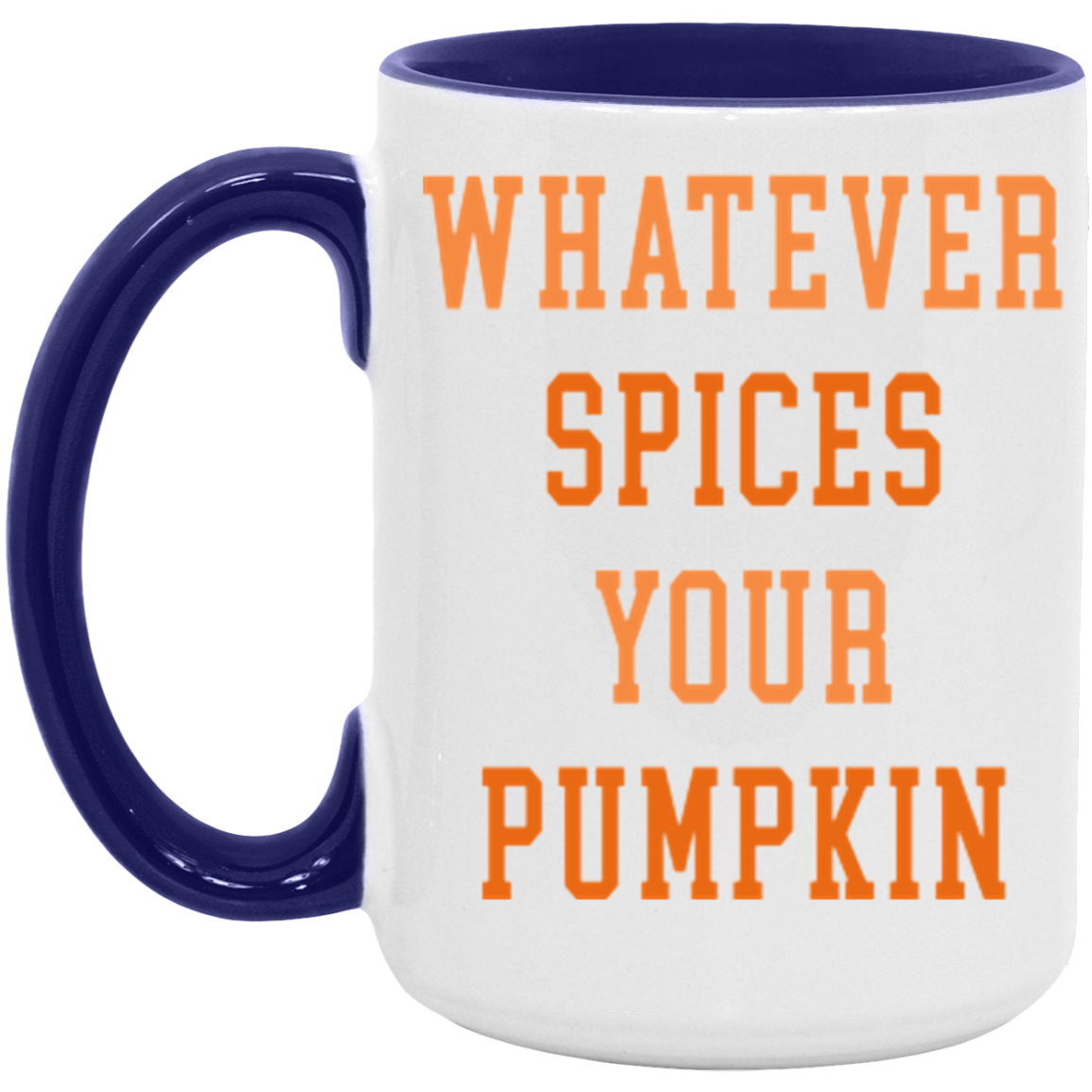 Whatever Spices Your Pumpkin Mug