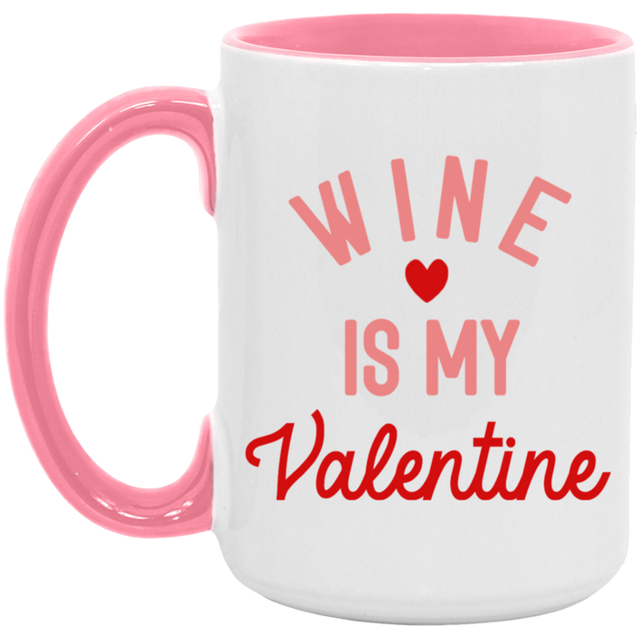 Wine is my Valentine Mug