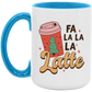 Fa La La La Latte Mug