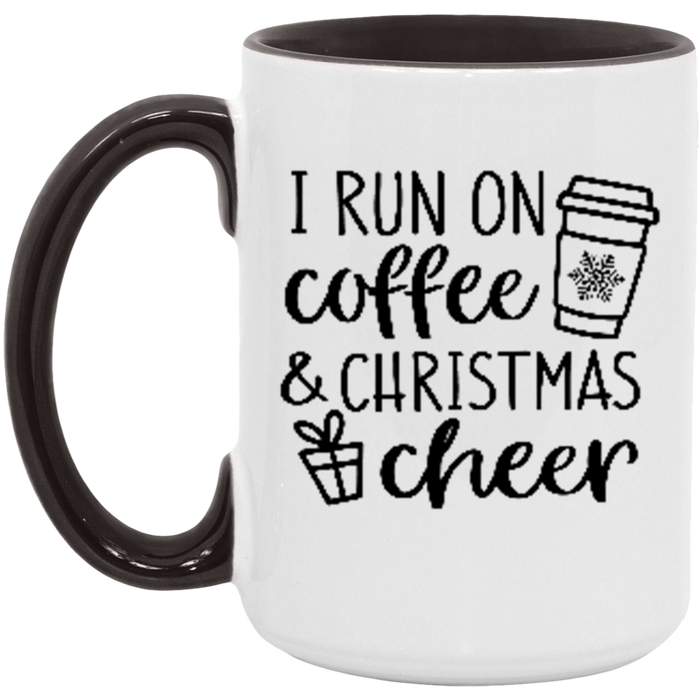 I Run on Coffee and Christmas Cheer Coffee Mug