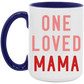 One Loved Mama Mug