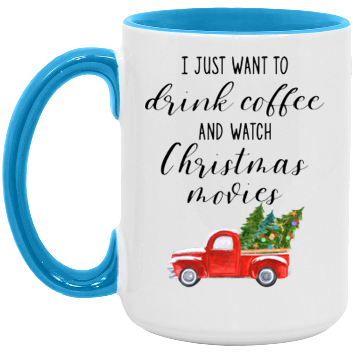 I Just Want To Drink Coffee And Watch Christmas Movies Coffee Mug