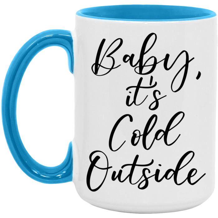 Baby It's Cold Outside Coffee Mug