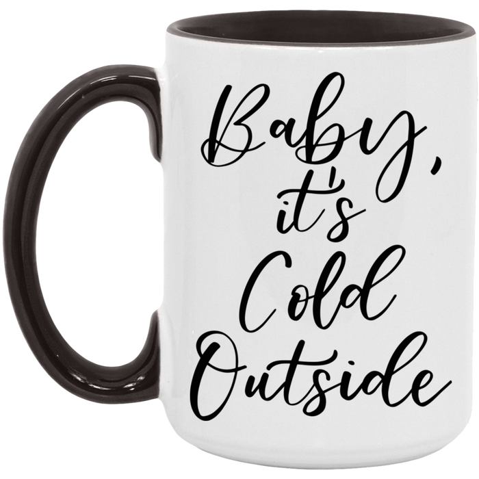 Baby It's Cold Outside Coffee Mug
