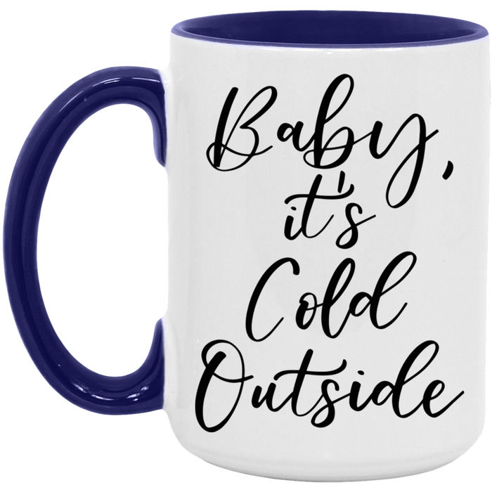 Baby It's Cold Outside Coffee Mug