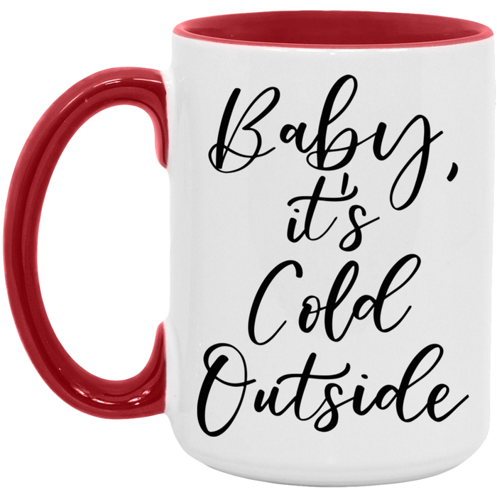Baby It's Cold Outside Coffee Mug