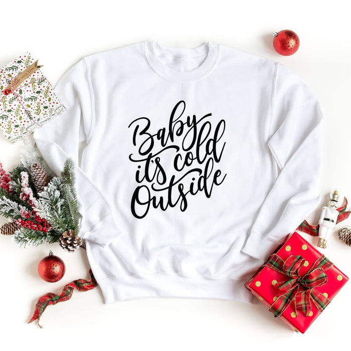 Baby It's Cold Outside Sweatshirt