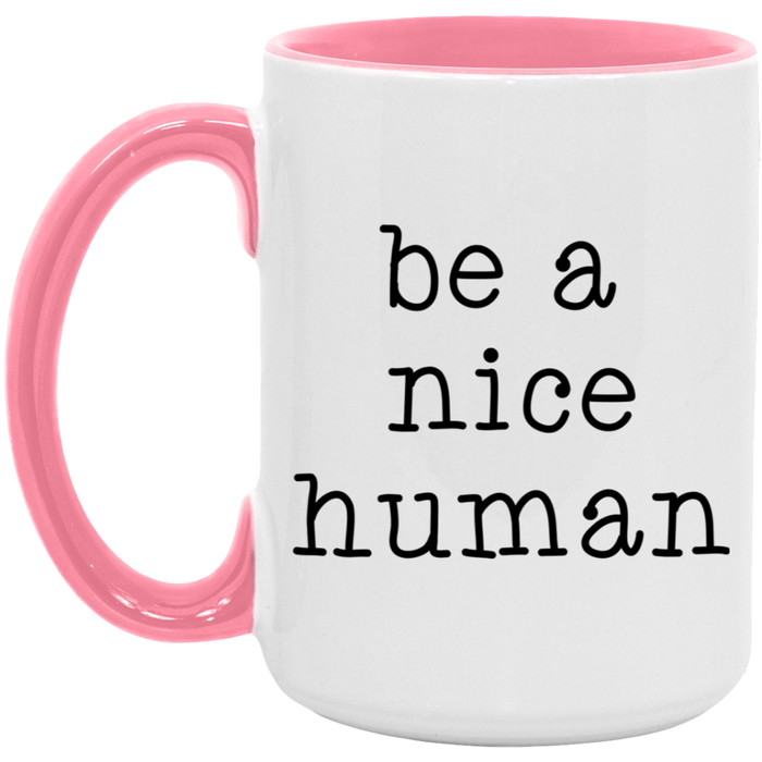 Be a Nice Human Coffee Mug