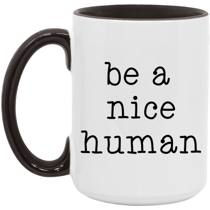 Be a Nice Human Coffee Mug