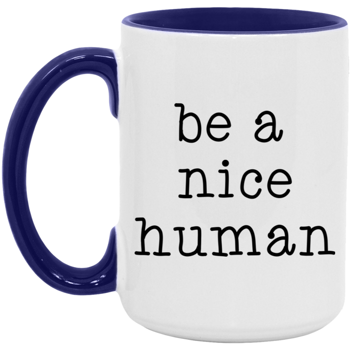 Be a Nice Human Coffee Mug