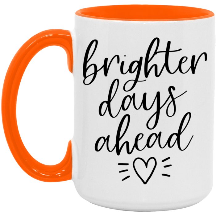 Brighter Days Ahead Mug