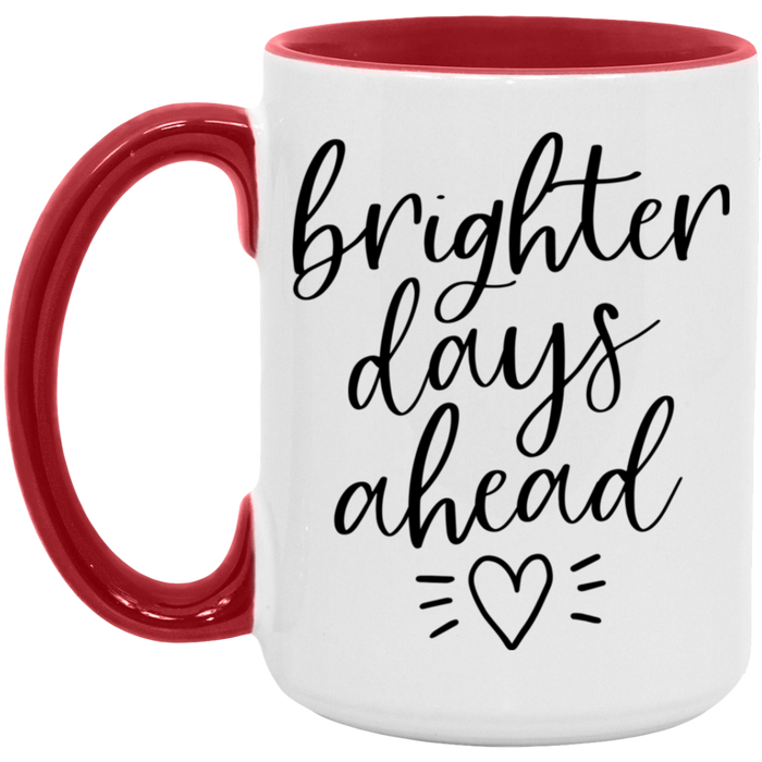 Brighter Days Ahead Mug