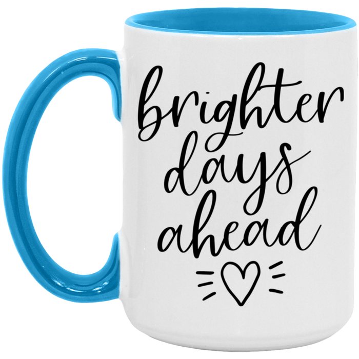Brighter Days Ahead Mug