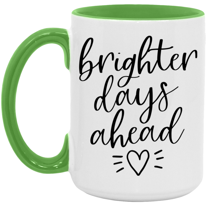 Brighter Days Ahead Mug