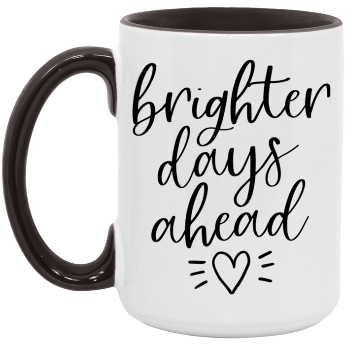 Brighter Days Ahead Mug