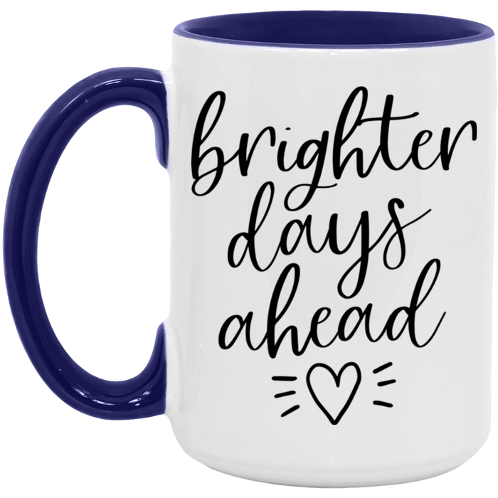 Brighter Days Ahead Mug