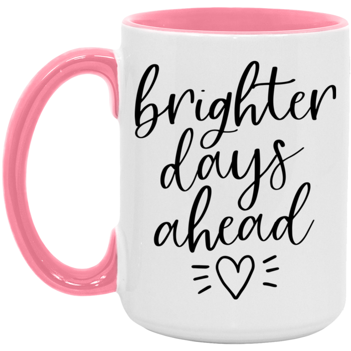 Brighter Days Ahead Mug