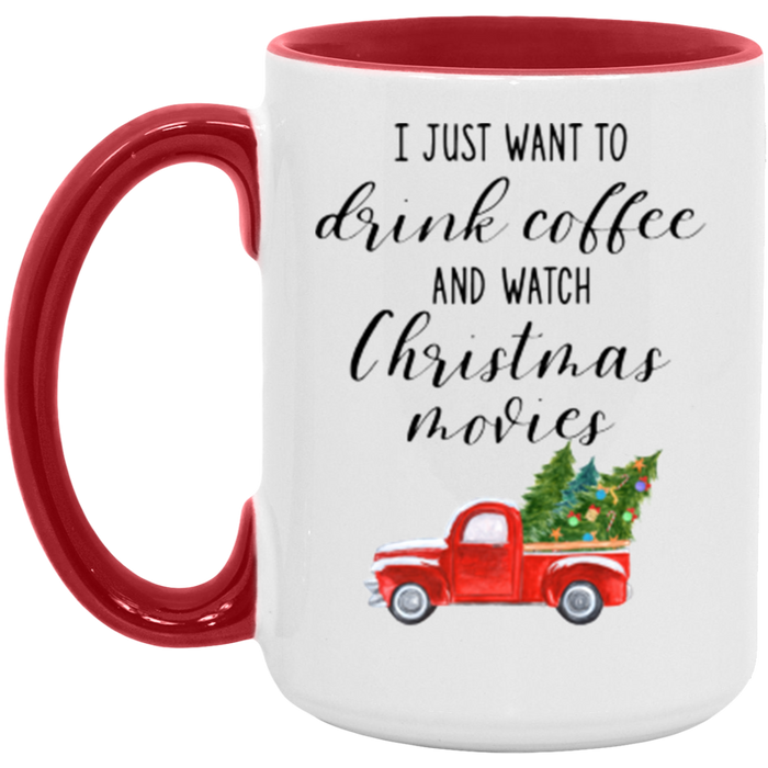 I Just Want To Drink Coffee And Watch Christmas Movies Coffee Mug