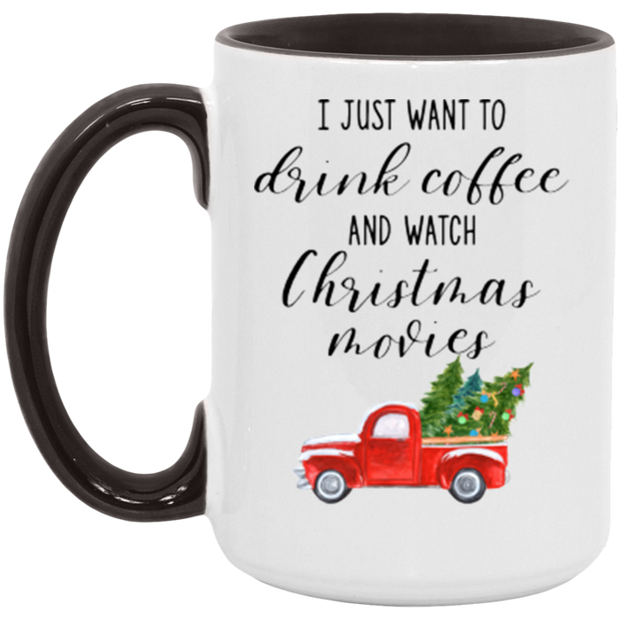 I Just Want To Drink Coffee And Watch Christmas Movies Coffee Mug