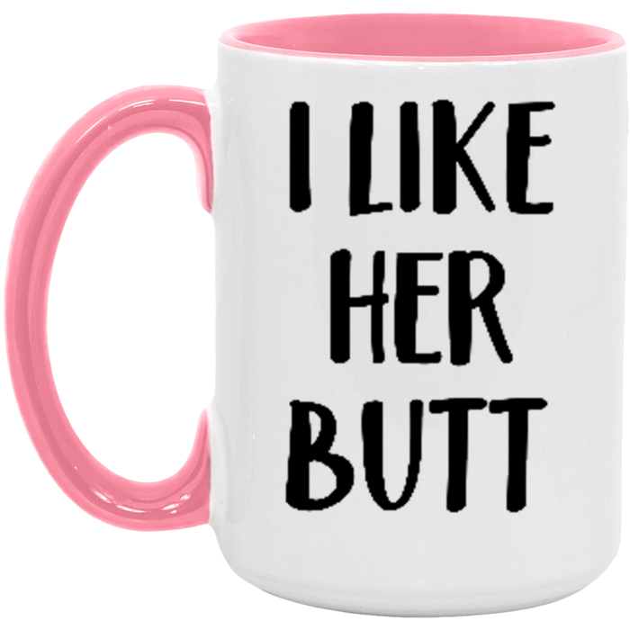 I Like Her Butt Coffee Mug