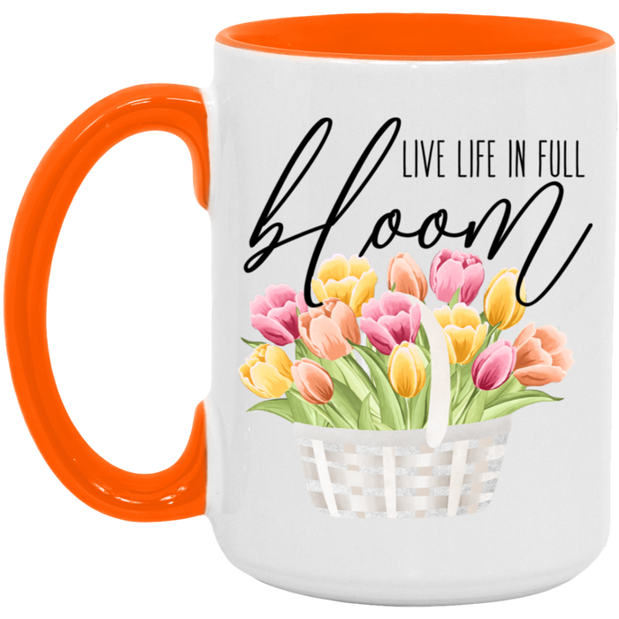 Life Live In Full Bloom Mug