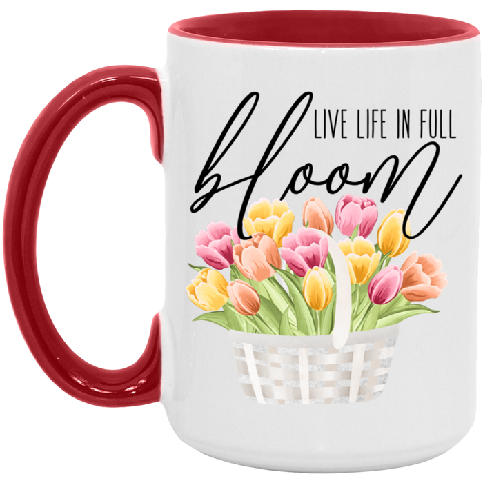 Life Live In Full Bloom Mug