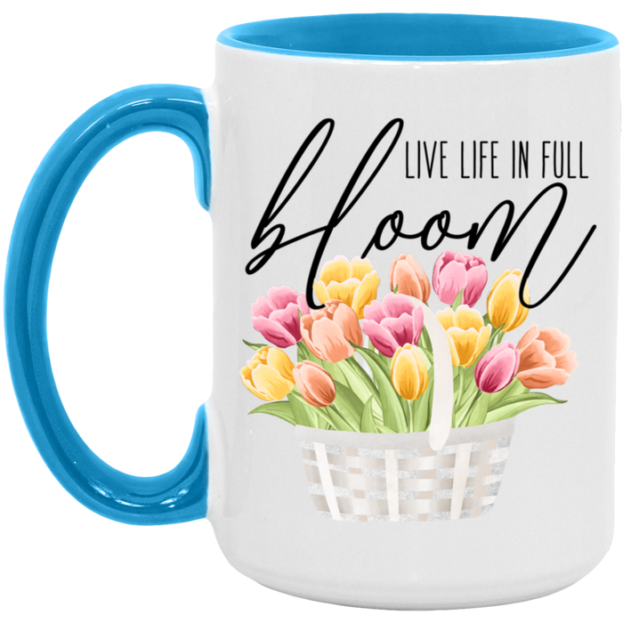 Life Live In Full Bloom Mug