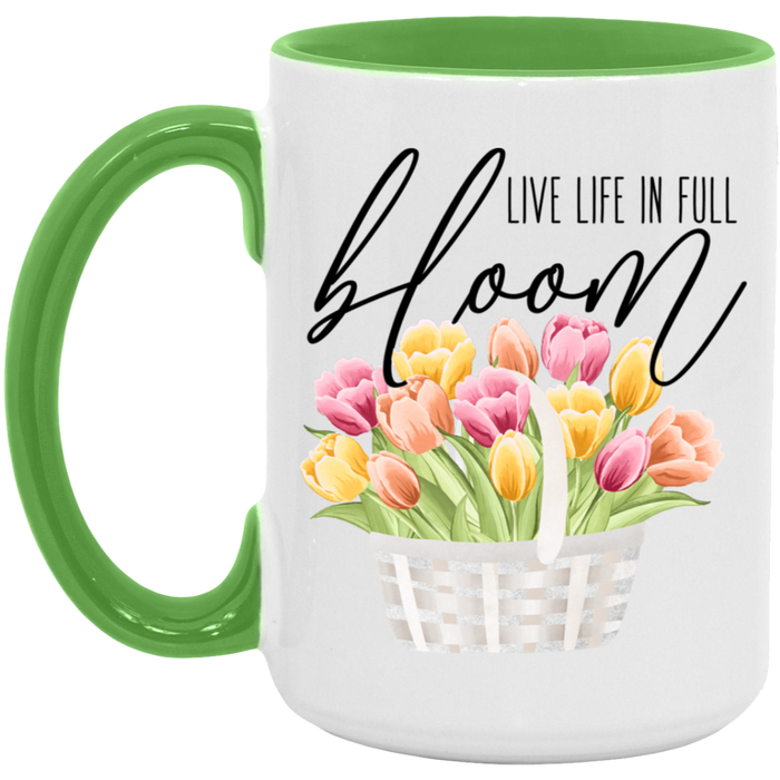 Life Live In Full Bloom Mug