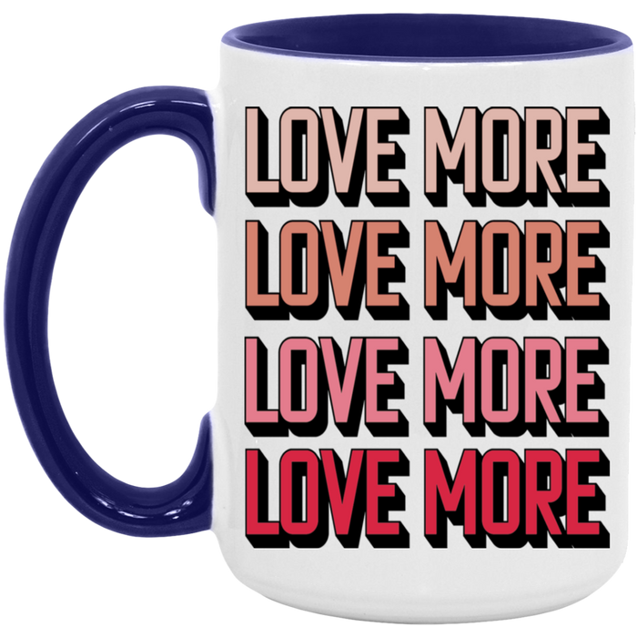 Love More Mug