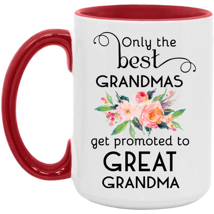 Only the Best Grandmas Get Promoted to Great Grandma Mug