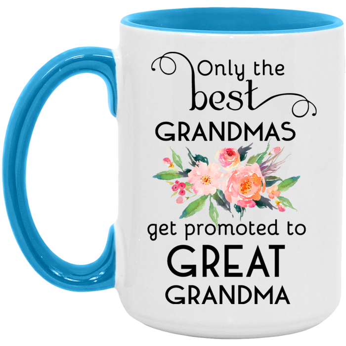 Only the Best Grandmas Get Promoted to Great Grandma Mug