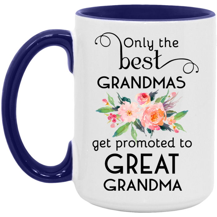 Only the Best Grandmas Get Promoted to Great Grandma Mug