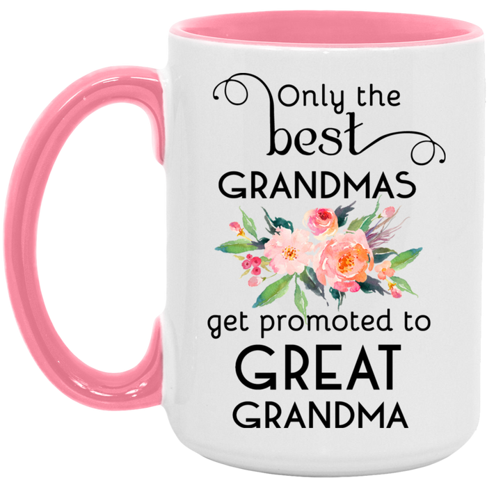 Only the Best Grandmas Get Promoted to Great Grandma Mug