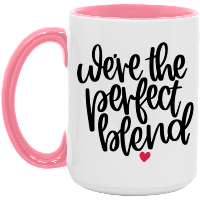 We're The Perfect Blend Mug