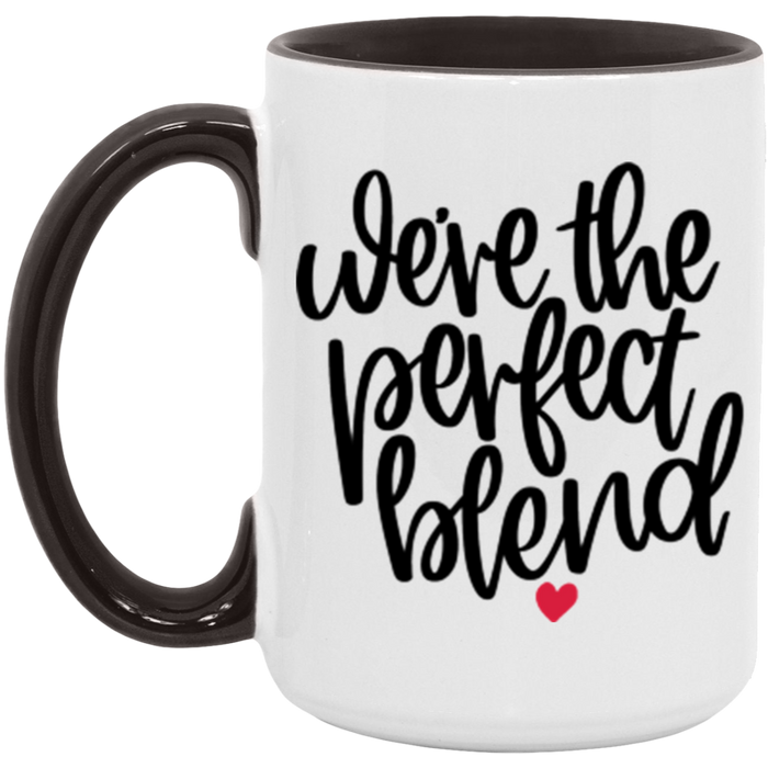 We're The Perfect Blend Mug