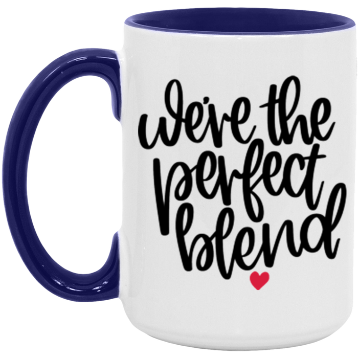 We're The Perfect Blend Mug