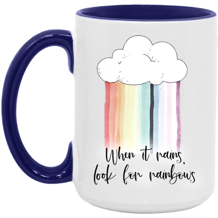 When It Rains Look For Rainbows Mug