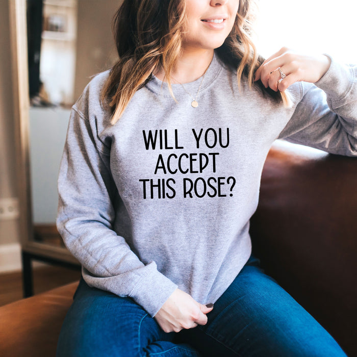 Will You Accept This Rose Sweatshirt