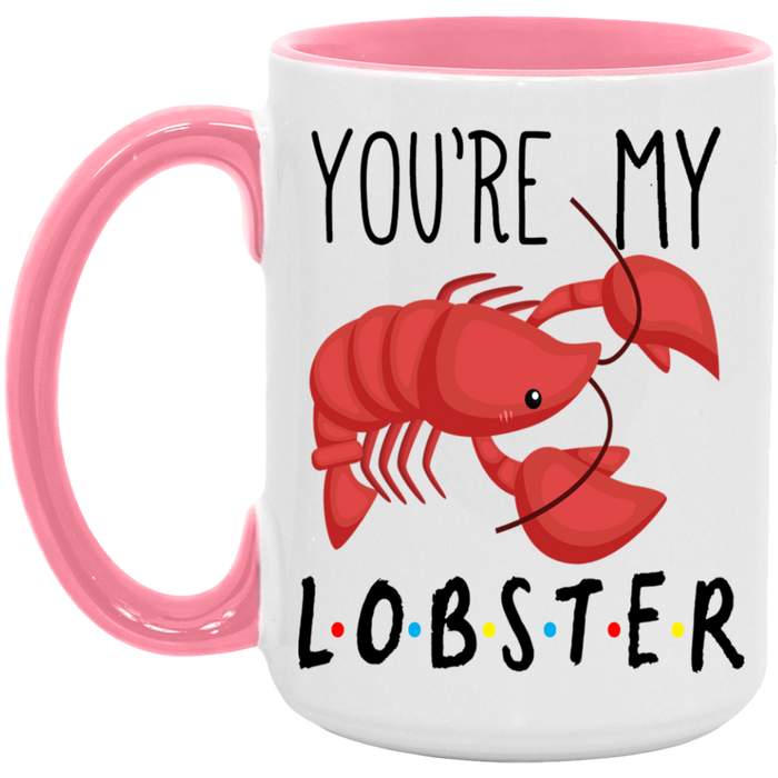 You're My Lobster Mug